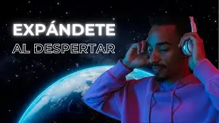 Inicia tu día expandiéndote - Ocupa más espacio con Access Consciousness