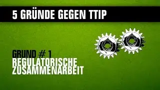 5 Gr&uuml;nde gegen TTIP : Regulatorische Zusammenarbeit - Maria Heubuch