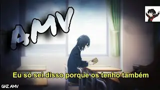 「AMV」|| Lauv Lonely Eyes || {Tradu&ccedil;&atilde;o-Legendado}
