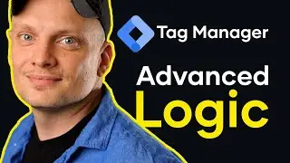 Google Tag Manager - Advanced Logic & Custom HTML / JS Solutions for Custom Websites