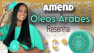 💚ÓLEOS ÁRABES AMEND Resenha Lançamento Restauração 360º e Nutrição dosfios