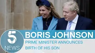 Boris Johnson&rsquo;s fianc&eacute;e Carrie Symonds gives birth to son | 5 News