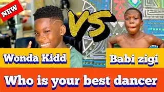 Wonda Kidd VS Babi Zigi Dance Battle. 
Comment Your Best Dancer