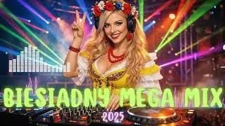 BIESIADNY MIX 2025 🍻 DISCO POLO HITY | TYLKO NOWOŚCI NA GORĄCĄ IMPREZĘ