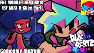 Friday Night Funkin' Mobile: Due Debts (BF mix) V-slice mod #fridaynightfunkingame #fnf #fnfmobile