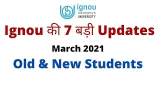 Ignou bed & Openmat 2021 Entrance | Reregistration last date | Bsc Practical Exam | Top 7 Updates