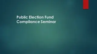 Public Election Fund Compliance Seminar 2018: Montgomery County MD