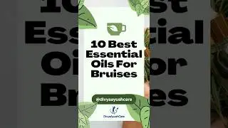 10 Best Essential Oils For Bruises