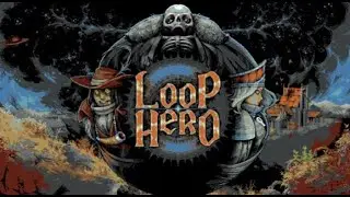 Un vistazo a Loop Hero