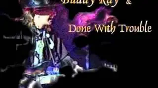 Good Times Roll - Buddy Ray & Done With Trouble