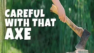 Careful with that Axe