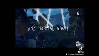 One normal night | the long long holidays edit