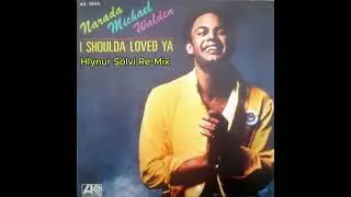 Narada Michael Walde - I Shoulda Loved Ya ( Hlynur Sölvi Re-Mix)