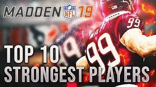 TOP 10 STRONGEST PLAYERS IN MADDEN 19!