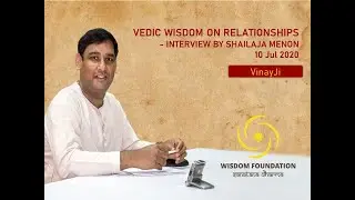 VEDIC WISDOM ON RELATIONSHIPS - INTERVIEW BY SHAILAJA MENON - PART 2