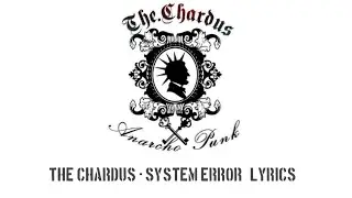 The Chardus - System Error ( Lyrics )