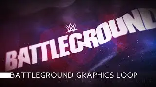 WWE Battleground 2017 Custom Graphics (Intro + Loop 60FPS)