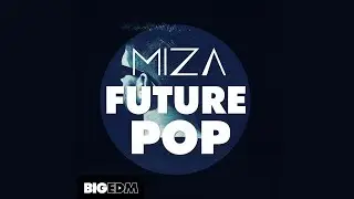 MIZA Future Pop 🎵 720+ Future Pop Sounds & Samples!