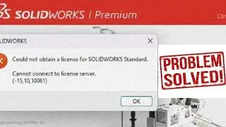 Solved!! SOLIDWORKS 2021 cannot connect to license server (-15 10 10061)