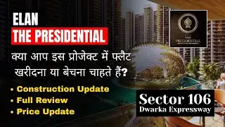 Elan The Presidential 106 | Construction Updated | Price | Inventory
