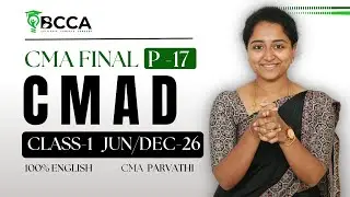 CMA FINAL | P17 CMAD | REGULAR BATCH | CLASS 1 | JUNE / DEC 2026 | 100% ENG| BY CMA PARVATHI MA'AM