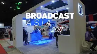 Broadcast Asia Show Report 2017