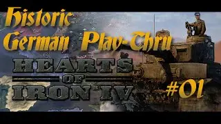 HOI4 - Ep. 1: Historic German Play-Thru