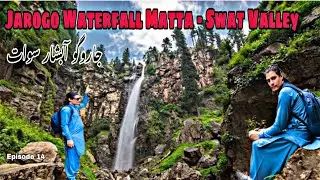 MOST Beautiful Jarogo Waterfall in Matta - Swat Valley | Episode 14 | Faizullah Khattak Vlog