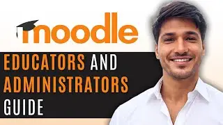 How to Use Moodle | Step-by-Step Guide for Educators and Administrators (2025)