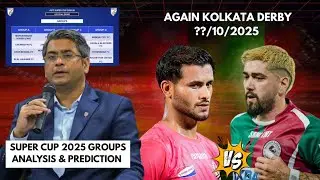 AIFF Super Cup 2025-26 | Groups, Format & Semi-Final Predictions | Kolkata Derby in Super Cup 