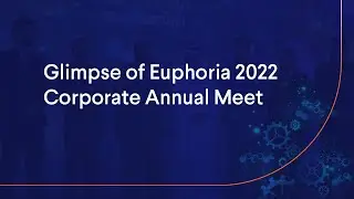 Glimpse of Euphoria 2022 - Corporate Annual Meet