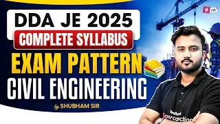 DDA JE Vacancy 2025 | DDA JE Syllabus Civil | DDA JE Civil Strategy & Exam Pattern by Shubham Sir