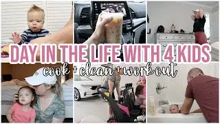 DAY IN THE LIFE WITH 4 KIDS | CLEAN WITH ME + COOK WITH ME | DAILY LIFE OF A MOM