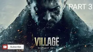 Resident Evil village gameplay walkthrough #3 No commentary