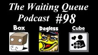 The Waiting Queue Podcast #98 (4/4/2016)  Featuring BoxLess!