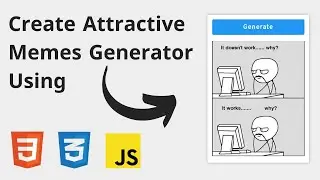 Create Attractive Memes Generator Using HTML & CSS & JS
