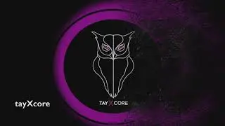 tayXcore intro