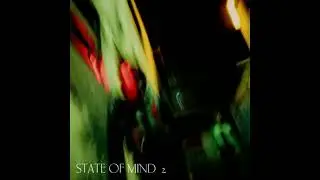 State of mind 2 - Rxsilencia x El conserje x Zizou