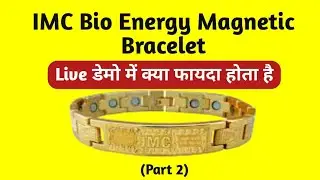 Benefits of IMC Bio Energy Magnetic Bracelet and Live Demo (Part 2) By Dr Karande Sir