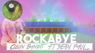 Clean Bandit - Rockabye ft. Sean Paul Minecraft Noteblock Song