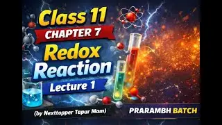 Class11|Chapter  7| REDOX REACTION| LECTURE 1|BY TAPUR MA'AM| #nexttoppers #nexttoppersclass11and12