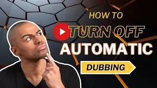 Disable YouTube Automatic Dubbing (Auto Dub Audio) Complete Settings Guide