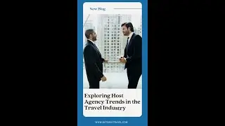 Exploring Host Agency Trends in the Travel Industry