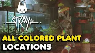 Stray - All Colored Plant Locations (How To Get The Plant Badge)