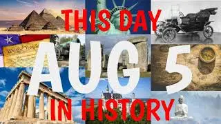 August 5 - This Day in History