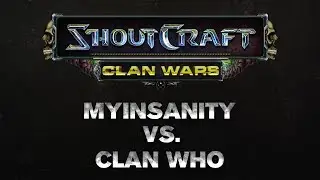 SHOUTCraft Clan Wars - mYinsanity vs Clan Who?