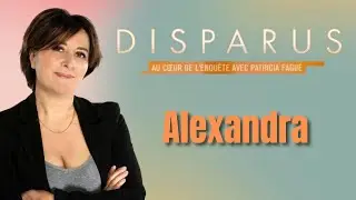DISPARUS-L'ENQUÊTE - Alexandra recherche sa demi-soeur