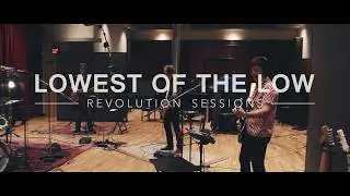 Lowest Of The Low - Something To Believe In (Revolution Sessions)
