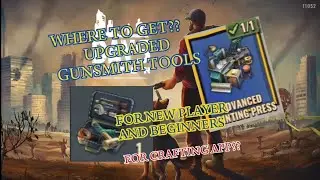 Days After:WHERE TO GET UPGRADED GUNSMITH TOOLS/FOR CRAFTING ADVANCED PRINTING PRESS