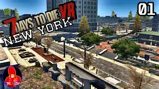 The Big City - 7 Days To Die VR - [ NEW YORK ] ep.1